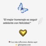 Reflexión del día sobre el homenaje a quienes han partido y la importancia de seguir adelante