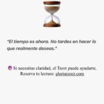 "No tardes en hacer lo que deseas. El tiempo no espera."