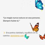 "Cuando dejamos de idealizar a alguien, encontramos claridad y crecimiento"